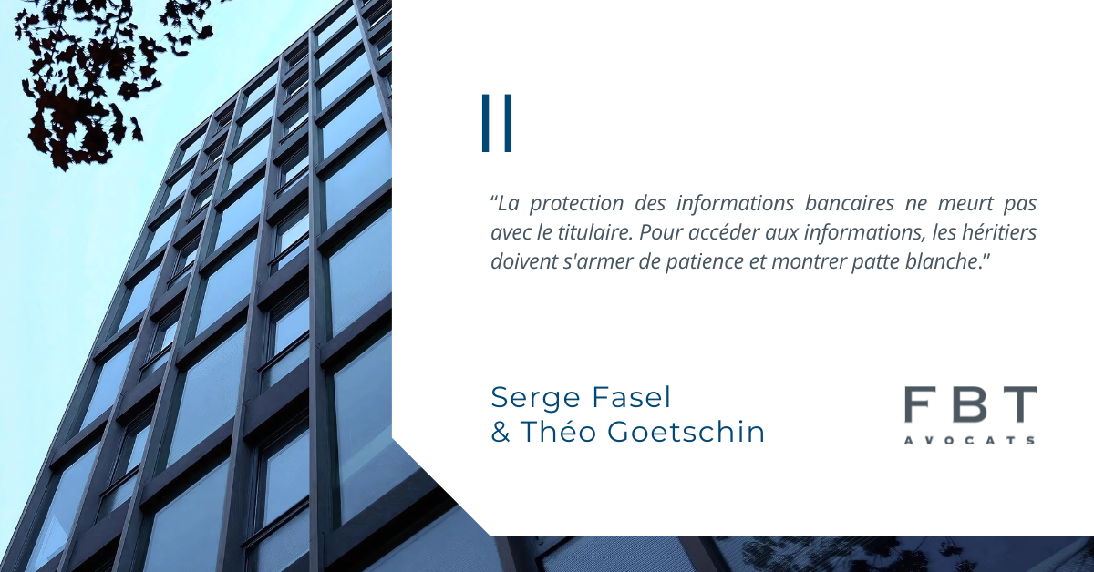 Serge-Fasel_Theo-Goetschin_sucession-heritier-information-bancaire